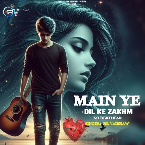 Main Ye Dil Ke Zakhm Ko Dekh Kar