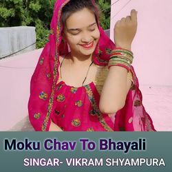 Moku Chav To Bhayali