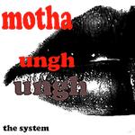 Motha Ungh Ungh