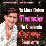 Na Mera Balam Thanedar Na Chalanda Gypsy