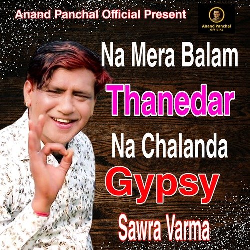 Na Mera Balam Thanedar Na Chalanda Gypsy