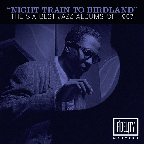 Night Train to Birdland - The Six Best Jazz Albums of 1957