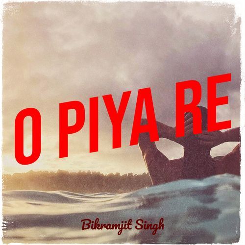 O Piya Re