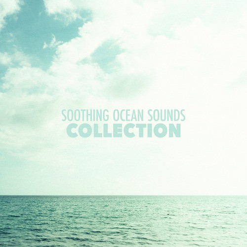 Soothing Ocean Sounds Collection