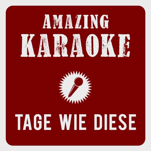 Tage wie diese (Karaoke Version) (Originally Performed By Die Toten Hosen)_poster_image