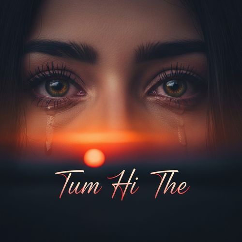 Tum Hi The (V2)