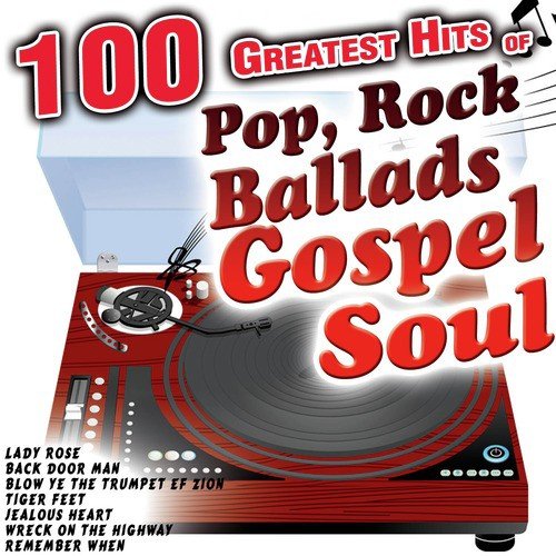 100 Greatest Hits of Pop, Rock, Ballads, Gospel, Soul, Blues and More. The Very Best Compilation Now