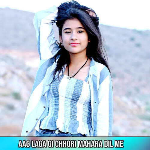 Aag Laga Gi Chhori Mahara Dil Me