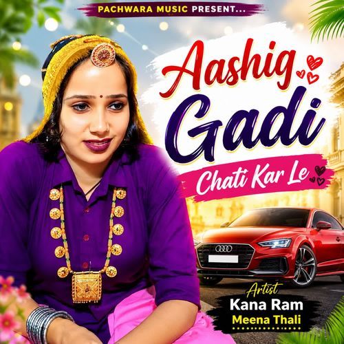Aashiq Gadi Chati Kar Le