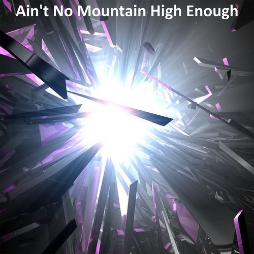 Ain't No Mountain High Enough