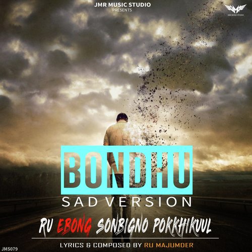 Bondhu (Sad Version)