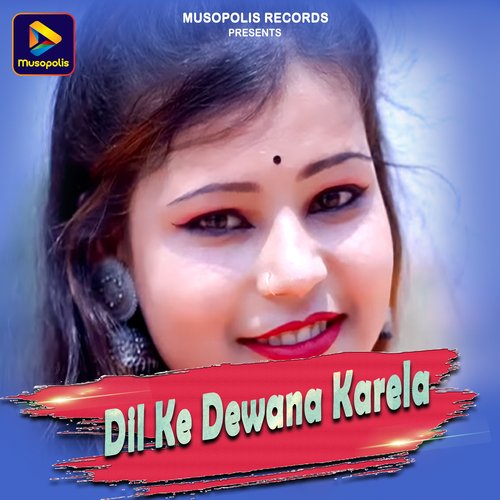 Dil Ke Dewana Karela