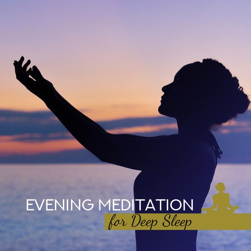 Evening Meditation for Deep Sleep (Calming Melodies for Bedtime, Sounds to Relax and Falling Asleep at Night, Peaceful Sleep Song)_poster_image