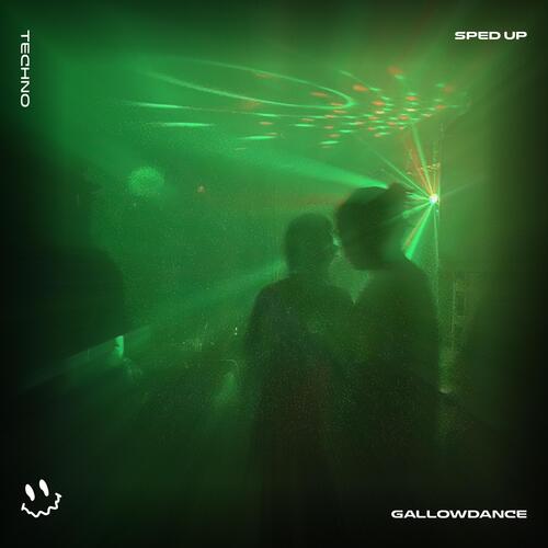 GALLOWDANCE (TECHNO SPED UP)