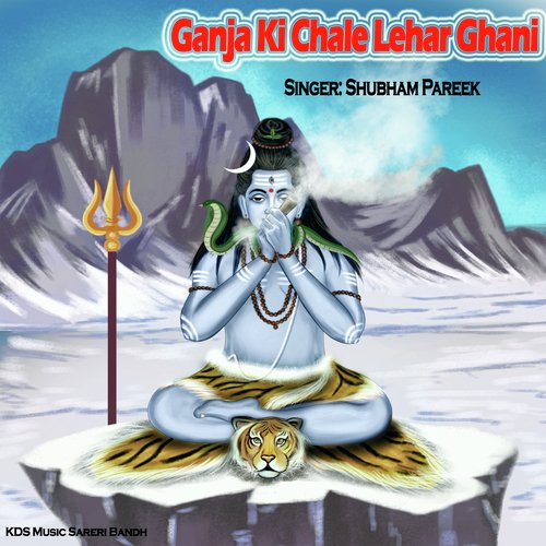 Ganja Ki Chale Lehar Ghani