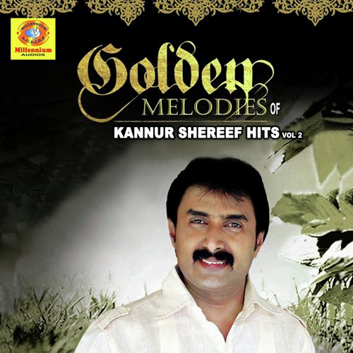 Golden Melodies Of Kannur Shereef Hits, Vol. 2