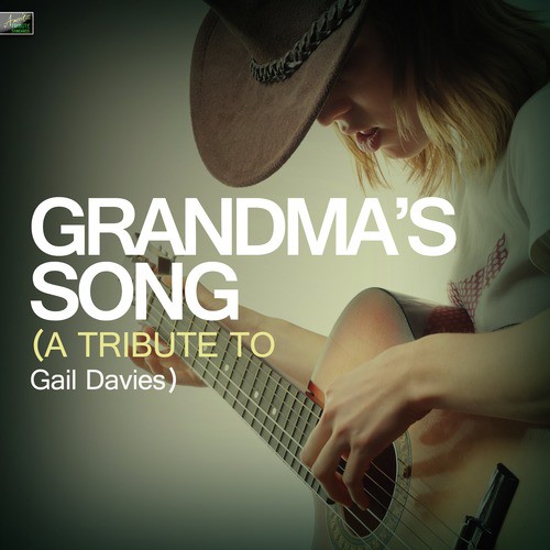 Grandma's Song (A Tribute to Gail Davies)