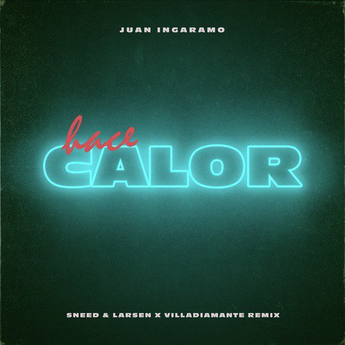 Hace Calor (Sneed &amp; Larsen X Villa Diamante Remix)_poster_image