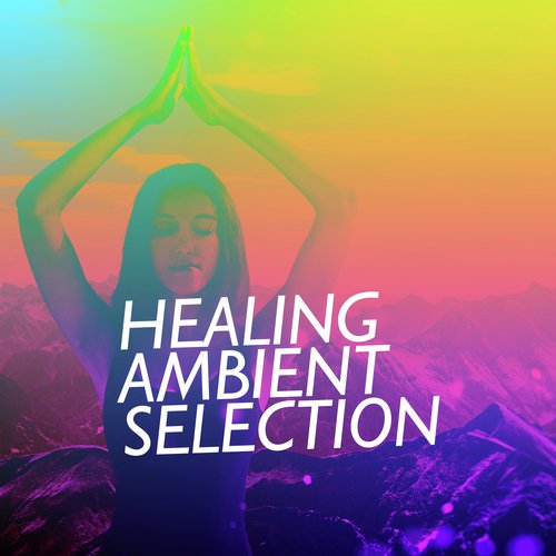 Healing Ambient Selection