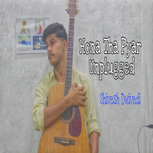 Hona Tha Pyar (Unplugged) (Unplugged)
