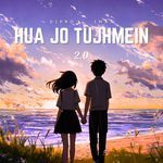 Hua Jo Tujhmein 2.0