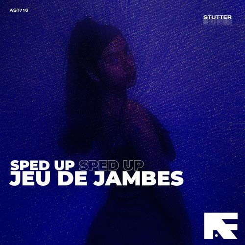 Jeu De Jambes (Stutter Techno Sped Up)