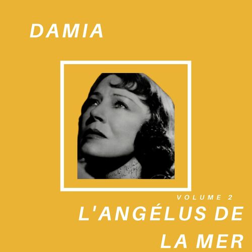 L'Angélus De La Mer - Damia (Volume 2)