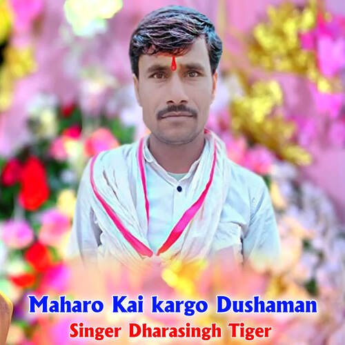 Maharo Kai kargo Dushaman