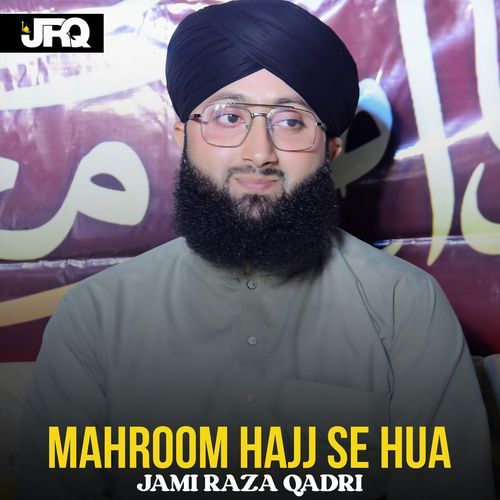 Mahroom hajj Se Hua