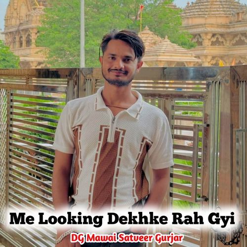 Me Looking Dekhke Rah Gyi