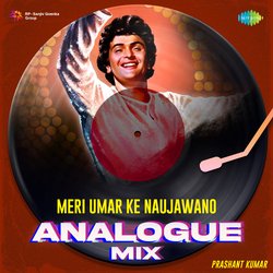 Meri Umar Ke Naujawano - Analogue Mix-KBheWxEEcHk