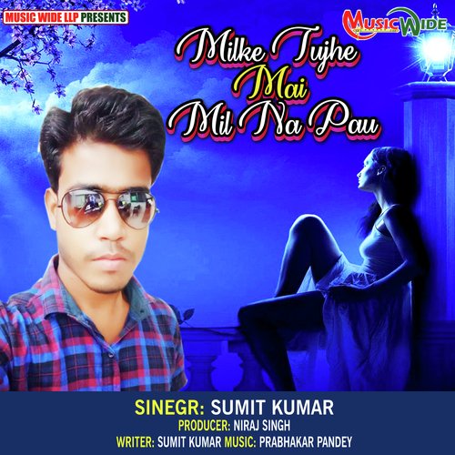 Mil Ke Tujhe Mai Mil Na Pau (Hindi Song)