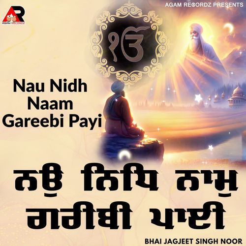 Nau Nidh Naam Gareebi Payi