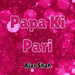 Papa Ki Pari-Kg85UE1WUHk