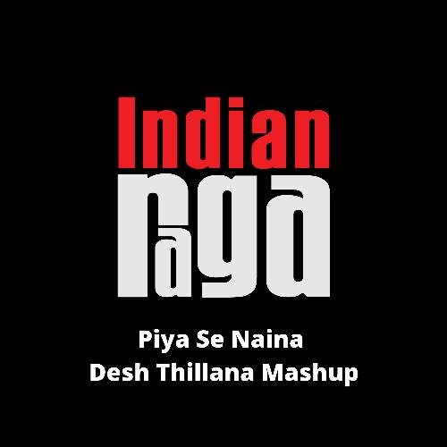Piya Se Naina - Desh Thillana - Tala Adi