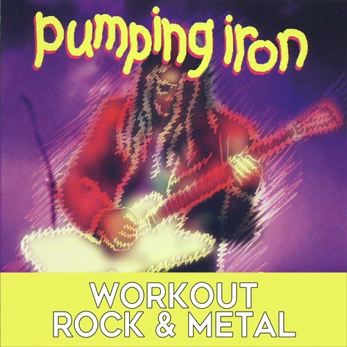 Pumping Iron: Workout Rock & Metal