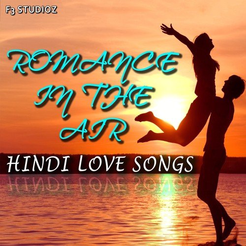 Romance in the Air (Hindi Love Songs)