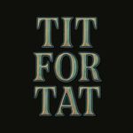 TIT FOR TAT (Garage)