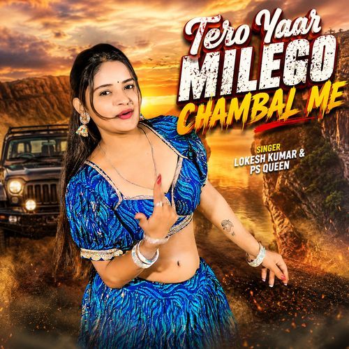 Tero Yaar Milego Chambal Me