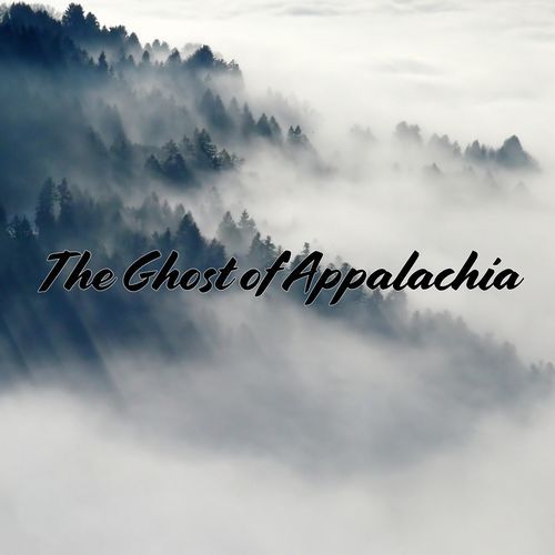 The Ghost of Appalachia