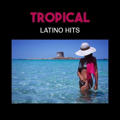 Tropical Latino Hits – Beach Party Music Mix, Fiesta Latino Dance, Summer Salsa Dance Club, Exotic Caribbean Rhythms