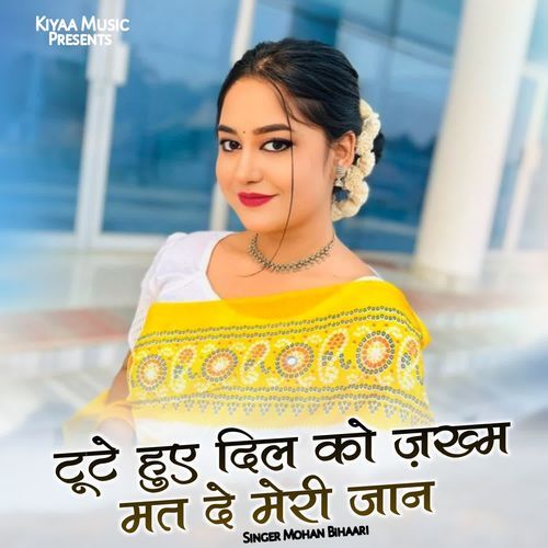 Tute Hui Dil Ko Jakham Mat De Meri Jaan