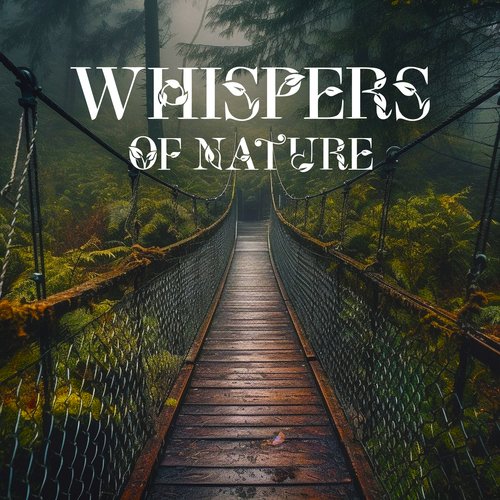 Whispers of Nature: Slumber, Serenity & Soulful Meditations