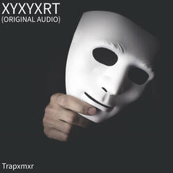 Xyxyxrt (Original Audio)-CSQxaD1UVF0