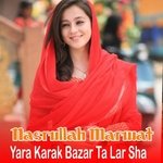 Yara Karak Bazar Ta Lar Sha