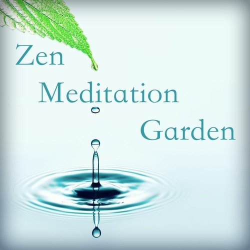 Zen Meditation Garden: Relaxing Music for Meditation and Relaxation, Meditation Techniques for Beginners to Reduce Anxiety, Music for Yoga and Massage