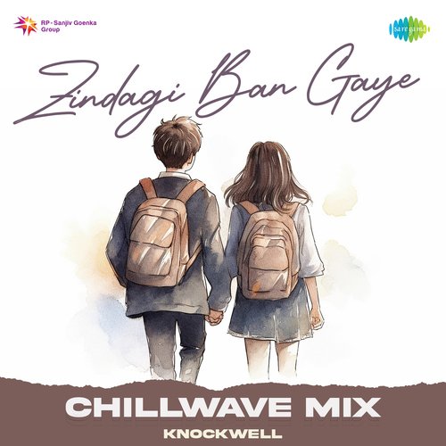 Zindagi Ban Gaye - Chill Wave Mix