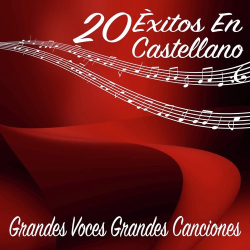 20 Éxitos en Castellano / Grandes Voces Grandes Canciones