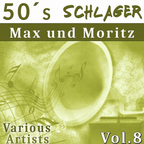 50´s Schlager, Vol.8: Max und Moritz