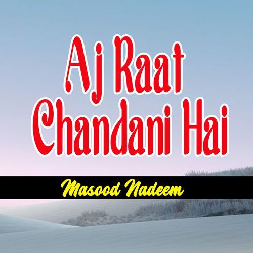Aj Raat Chandani Hai